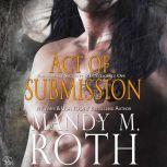 Act of Submission Paranormal Security and Intelligence - an Immortal Ops World Novel, Mandy M. Roth