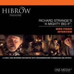 HiBrow: Richard Strange's A Mighty Big If with Mike Figgis, Richard Strange