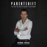 ParentShift The Skills You Need to Become a Super Parent