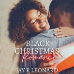 Black Christmas Romance A Short Read, Jay R Leonard