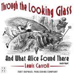 Through the Looking-Glass and What Alice Found There, Lewis Carroll