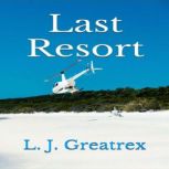 Last Resort, L J Greatrex