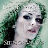 Seeds of Malice, Dale Mayer