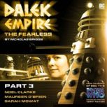 Dalek Empire 4: The Fearless - Part 3, Nicholas Briggs