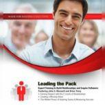 Leading the Pack Expert Training to Build Relationships and Inspire Followers, Made for Success