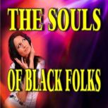 The Souls of Black Folk, William Edward Burghardt