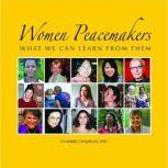 Women Peacemakers What We Can Learn From Them, Barbe Chambliss PhD