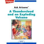 Ask Arizona: A Thundercloud and an Exploding Volcano Read with Highlights, Lissa Rovetch
