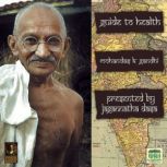 Guide To Health, Mohandas K. Gandhi