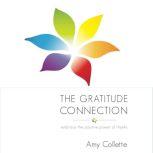 The Gratitude Connection Embrace the positive power of thanks, Amy Collette