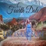 His Fourth Date A Hammond Family Farm Novel, Liz Isaacson