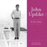 Killing A Selection from the John Updike Audio Collection, John Updike