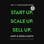 Start Up. Scale Up. Sell Up. For tradies who want to make more profit and fast-track freedom., Andy Smith