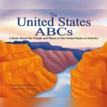 The United States ABCs A Book About the People and Places of the United States, Holly Schroeder