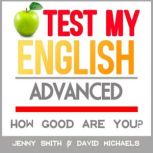 Test My English. Advanced. How Good Are You?, Jenny Smith.