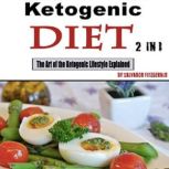 Keto Diet The Art of the Ketogenic Lifestyle Explained, Salvador Fitzgerald