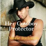 Her Cowboy Protector - A Sweet Clean Marriage of Convenience Western Romance, Marie Richards