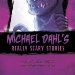 The Boy Who Was It And Other Scary Tales, Michael Dahl