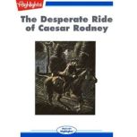 The Desperate Ride of Caesar Rodney, Candace Fleming