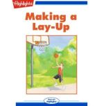 Making a Lay-Up Read with Highlights, Anthony F. Stump