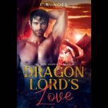 The Dragon Lord's Love, C.K. Noel