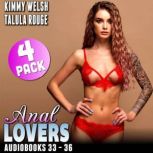 Anal Lovers 4-Pack : Books 33  36 (Anal Sex Erotica First Time Anal Erotica Collection), Kimmy Welsh