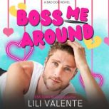 Boss Me Around A Workplace/Lessons in Seduction Romance, Lili Valente