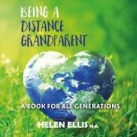 Being a Distance Grandparent A Book for ALL Generations