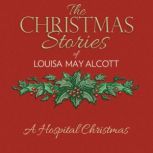 A Hospital Christmas, Louisa May Alcott