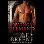Braving the Elements, K.F. Breene