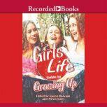 The Girls' Life Guide to Growing Up, Karen Bokram
