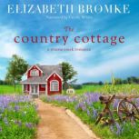 The Country Cottage A Prairie Creek Romance, Elizabeth Bromke