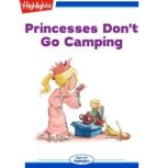 Princesses Don't Go Camping, Highlights for Children