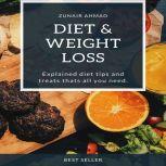 Diet & Weight Loss Explained diet tips and treats thats all you need, Zunair Ahmad