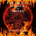 Infernal Magick Of Money, Lucifer Faustus