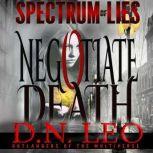 Negotiate Death - White Curse - Spectrum of Lies - Book 1, D.N. Leo
