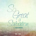 So Great a Salvation 1991-1992, Skip Heitzig