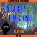 The Goblin and a Magic Trail, Juliet Boyd