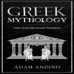 Greek Mythology Tales from the Greek Pantheon, Adam Andino