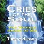 Cries of the Soul The Woman Inside of Me, Tammy Henson