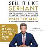 Six Reasons Balls Fall and Kill Your Deal Sales Hooks from Sell It Like Serhant with Exclusive Audio Content, Ryan Serhant
