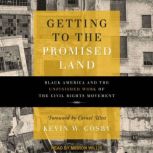 Getting to the Promised Land Black America and the Unfinished Work of the Civil Rights Movement