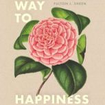Way to Happiness, Fulton J. Sheen