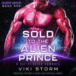 Sold to the Alien Prince A Sci-Fi Alien Romance, Viki Storm