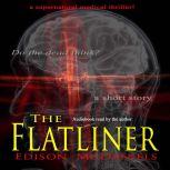 The Flatliner a supernatural medical thriller, Edison McDaniels