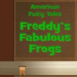 Freddy's Fabulous Frogs, unknown