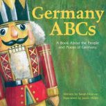 Germany ABCs A Book About the People and Places of Germany, Sarah Heiman