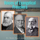 Voices of Evangelical Preachers - Volume 1, D. L. Moody