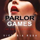 Parlor Games An Erotic Adventure, Victoria Rush