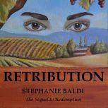Retribution The Riveting Sequel to Redemption!, Stephanie Baldi